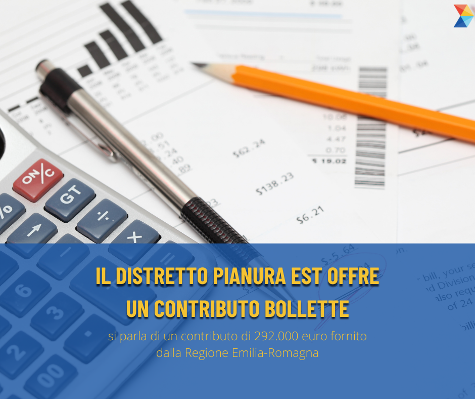 Al momento stai visualizzando IL DISTRETTO PIANURA EST OFFRE UN CONTRIBUTO BOLLETTE